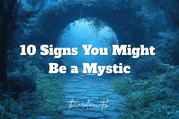 10 Signs You Might Be a Mystic